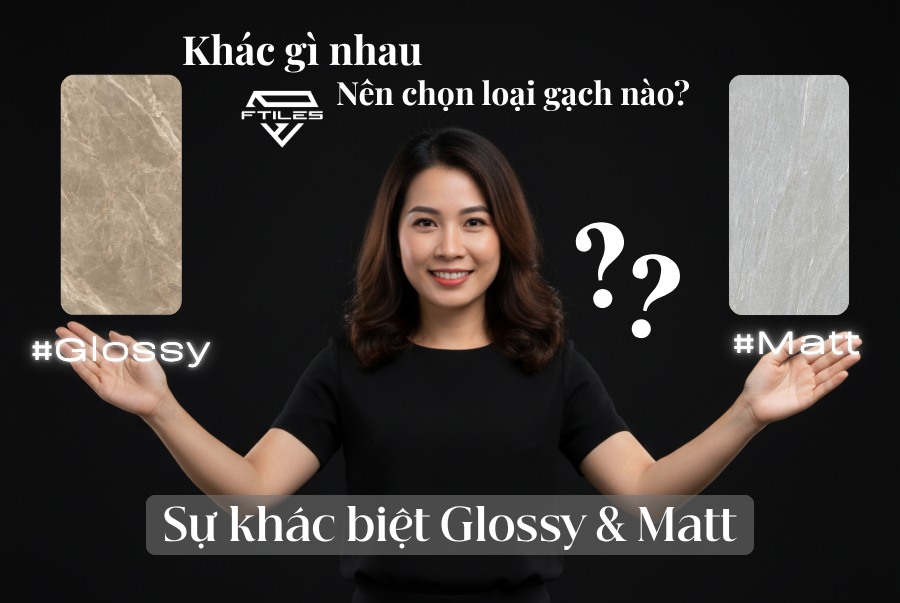 Glossy PGVT vs Matt – Chọn đúng bề mặt cho đúng công trình (FTILES)